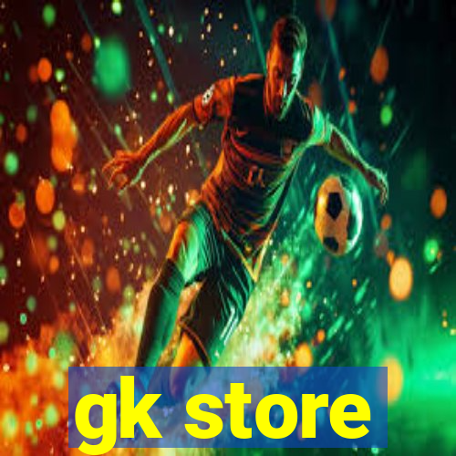 gk store
